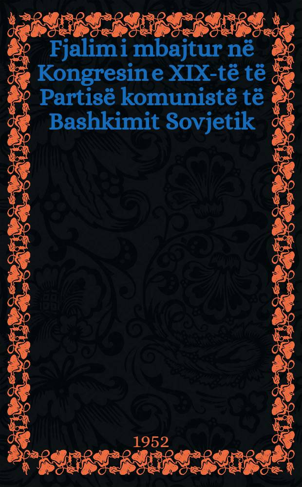 Fjalim i mbajtur n&euml; Kongresin e XIX-t&euml; t&euml; Partis&euml; komunist&euml; t&euml; Bashkimit Sovjetik