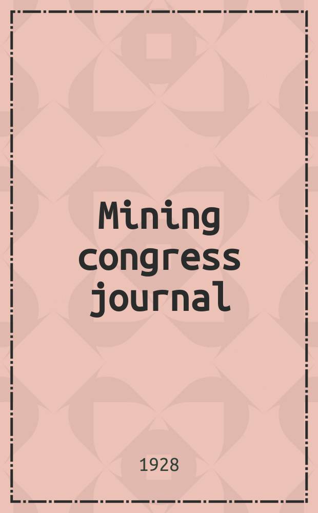 Mining congress journal : A journal for the entire mining industry