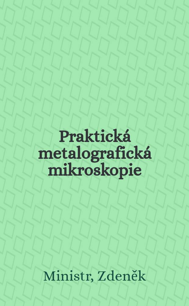 Praktická metalografická mikroskopie