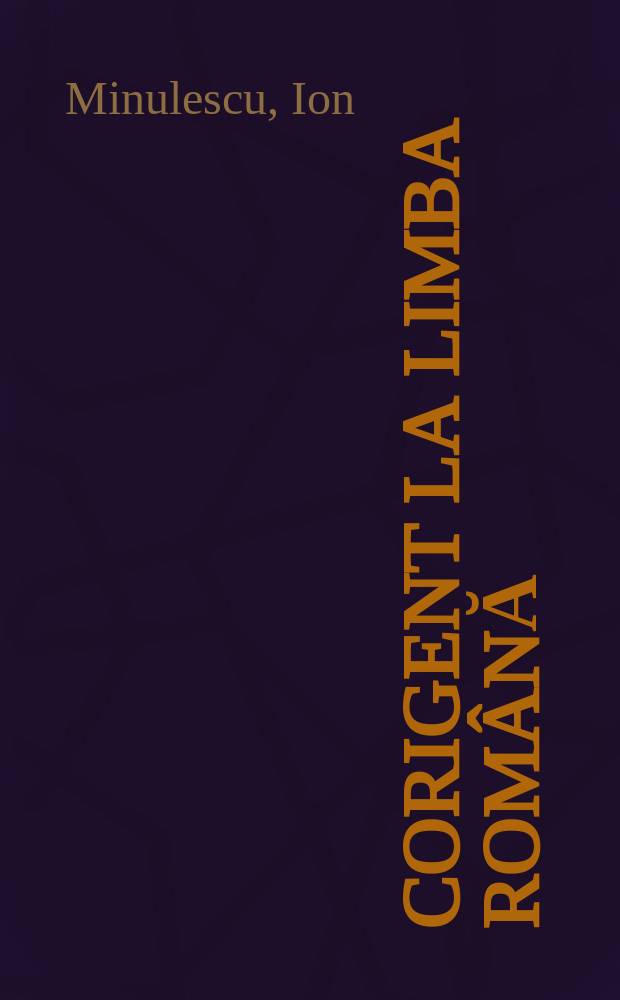 Corigent la limba rom&acirc;nă : Roman