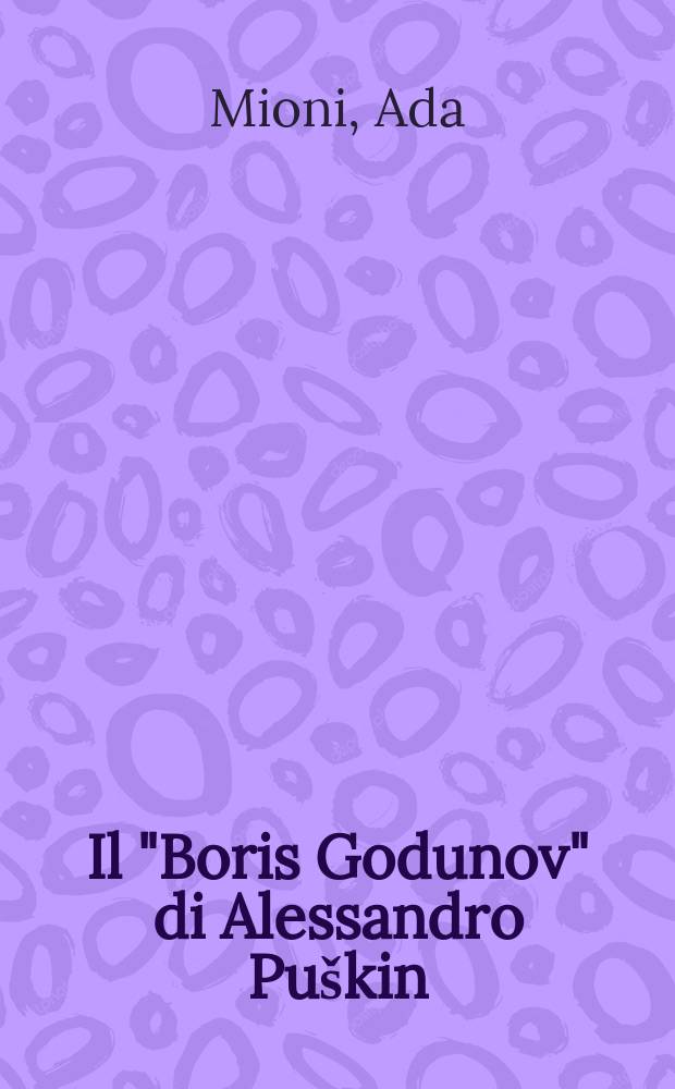 ... Il "Boris Godunov" di Alessandro Puškin : Studio storico-critico