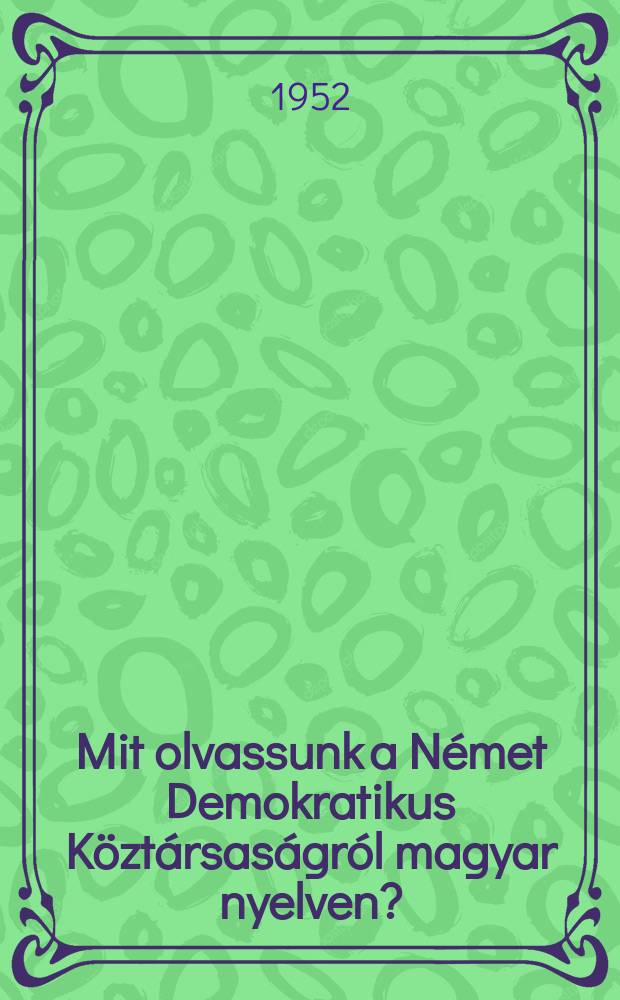 Mit olvassunk a Német Demokratikus Köztársaságról magyar nyelven?