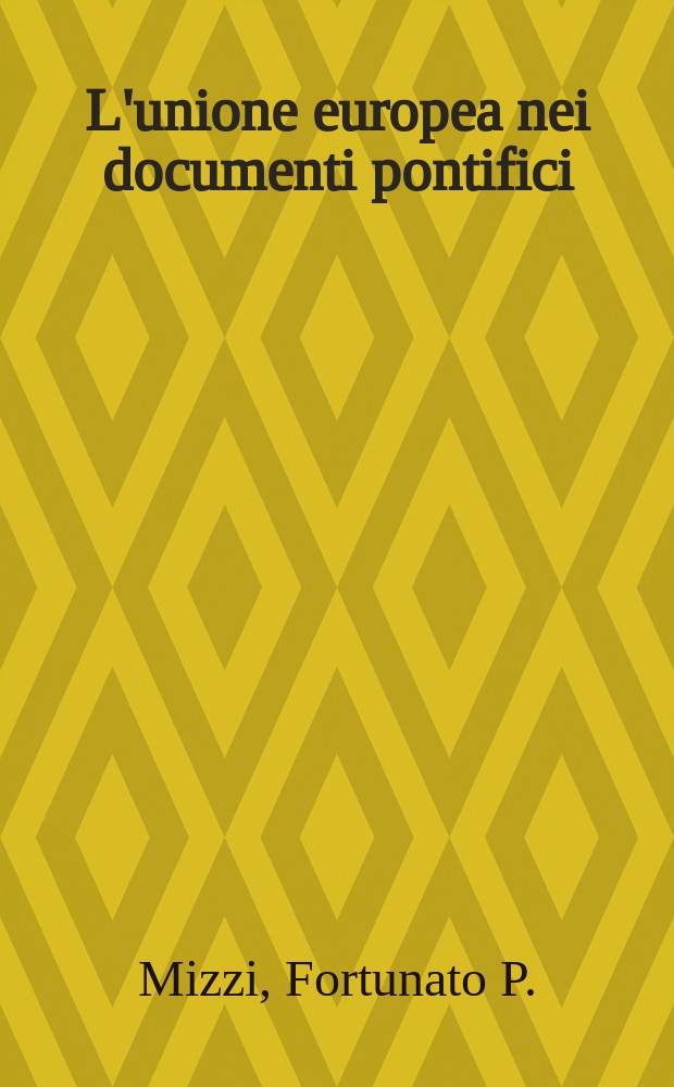 L'unione europea nei documenti pontifici : Da Benedetto XV a Giovanni Paolo II