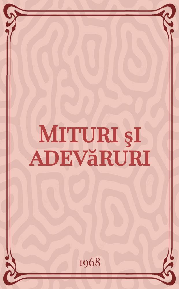 Mituri şi adevăruri : Culegere de articole