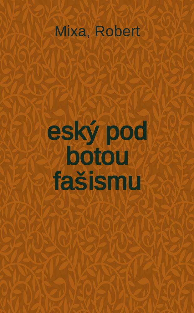 Český pod botou fašismu