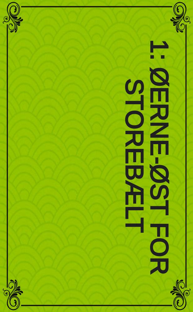[1] : Øerne-øst for Storebælt