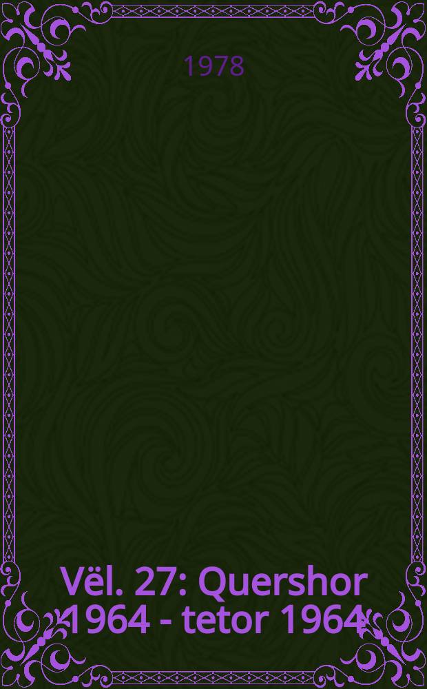 Vël. 27 : Quershor 1964 - tetor 1964