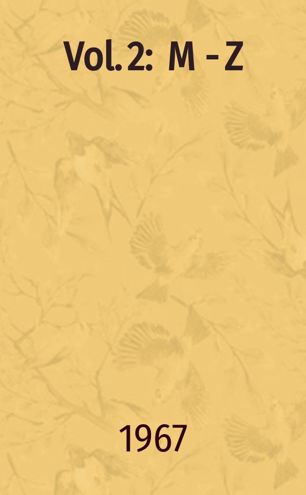 Vol. 2 : M - Z