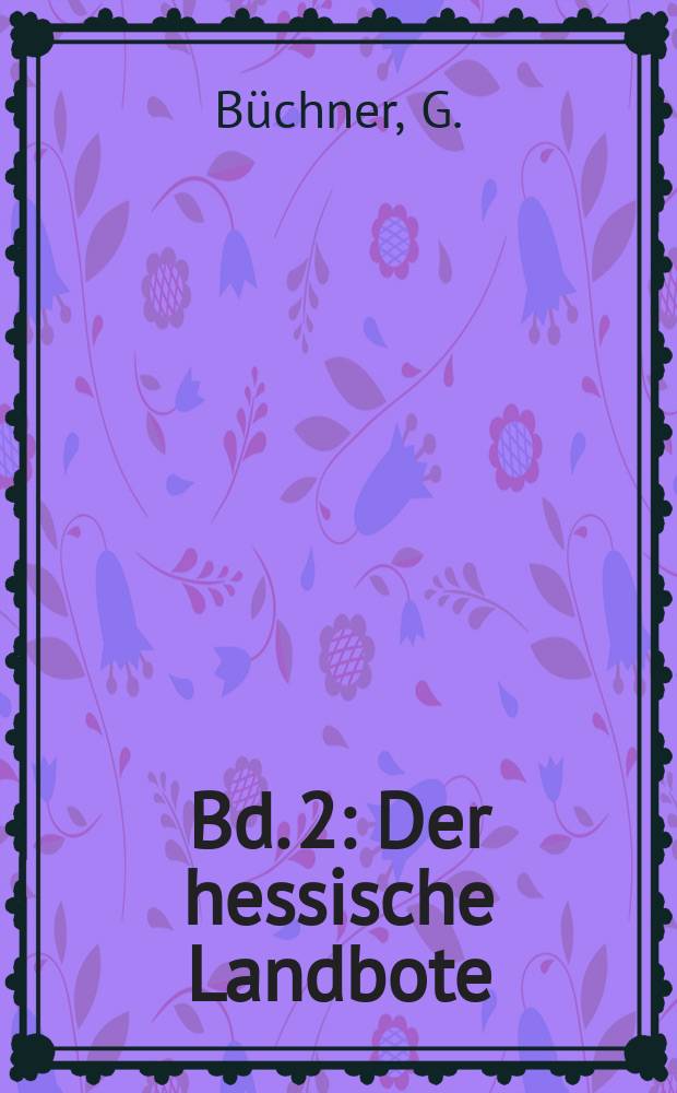 Bd. 2 : Der hessische Landbote