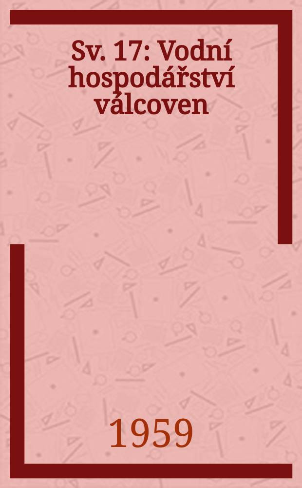 Sv. 17 : Vodní hospodářství válcoven