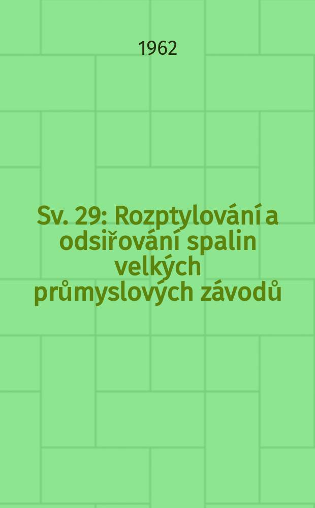Sv. 29 : Rozptylování a odsiřování spalin velkých průmyslových závodů