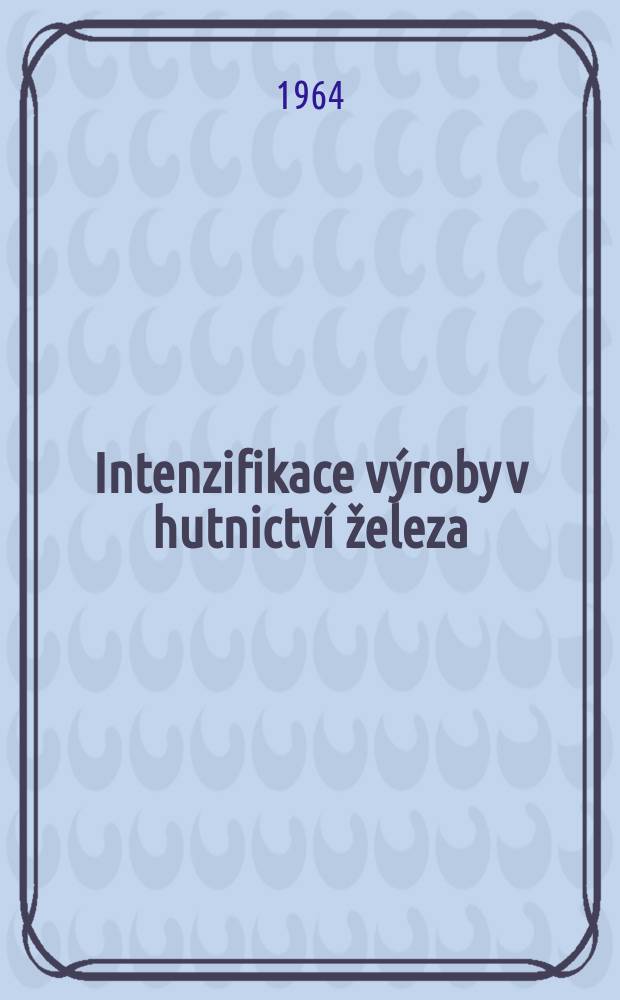 36 : Intenzifikace výroby v hutnictví železa