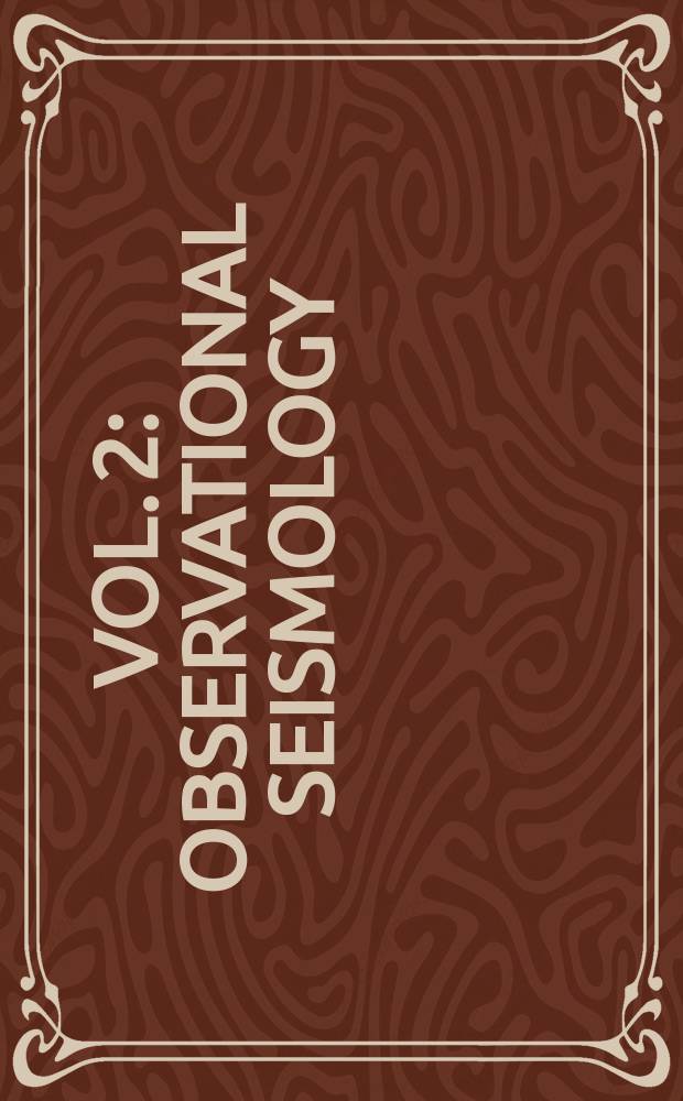 Vol. 2 : Observational seismology