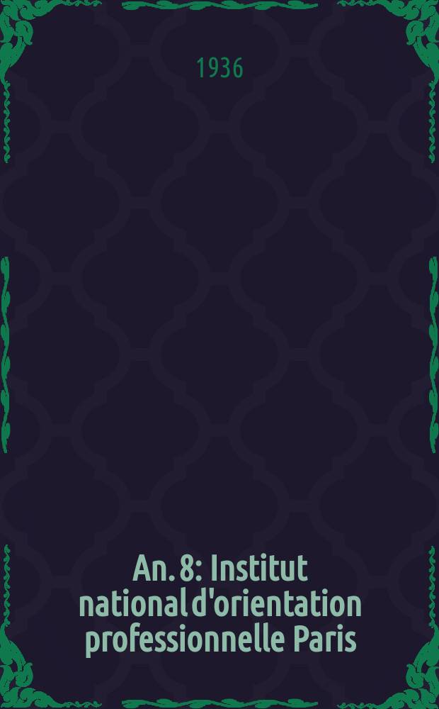 An. 8 : Institut national d'orientation professionnelle Paris