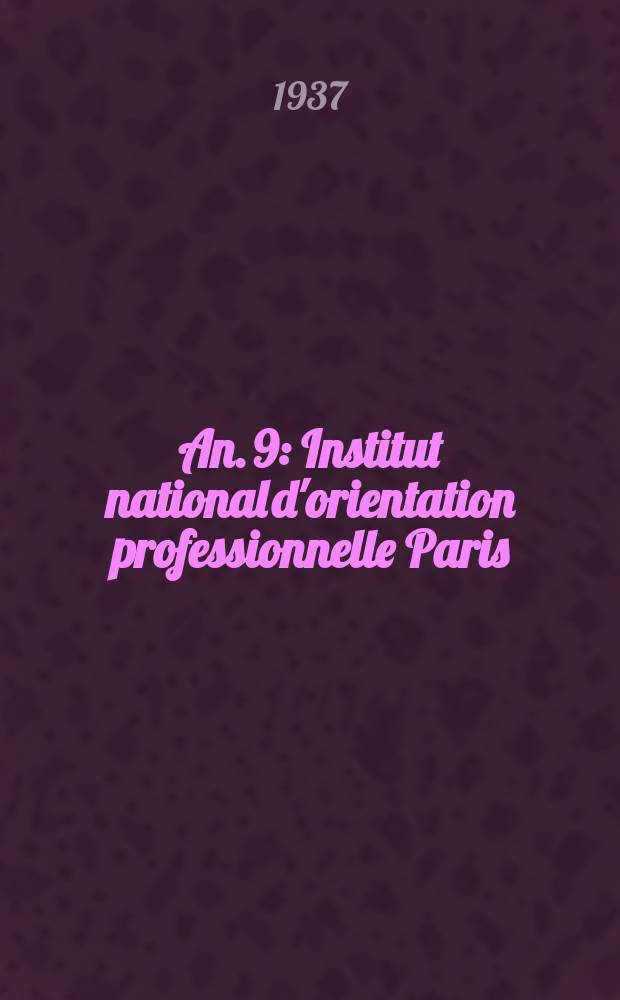 An. 9 : Institut national d'orientation professionnelle Paris