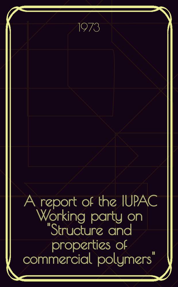 2 : A report of the IUPAC Working party on "Structure and properties of commercial polymers"