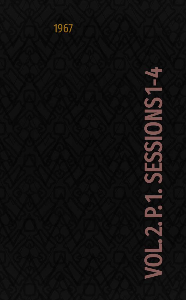 Vol. 2. P. 1. Sessions 1-4