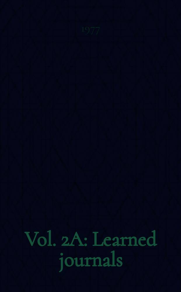 Vol. 2A : Learned journals