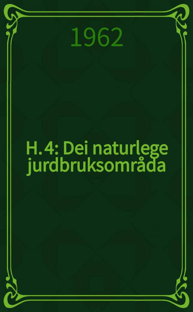 H. 4 : Dei naturlege jurdbruksområda
