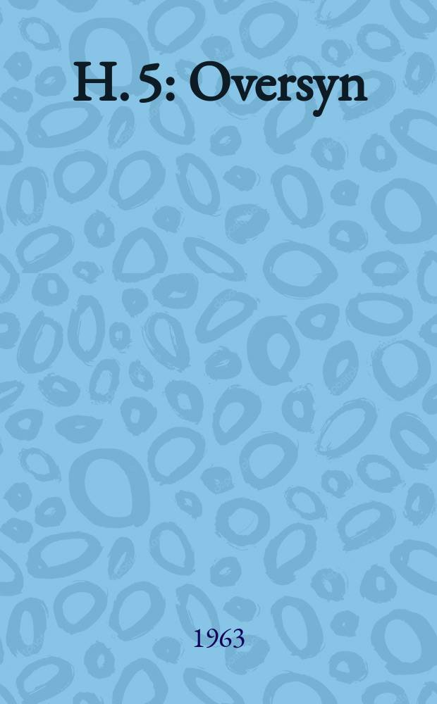 H. 5 : Oversyn