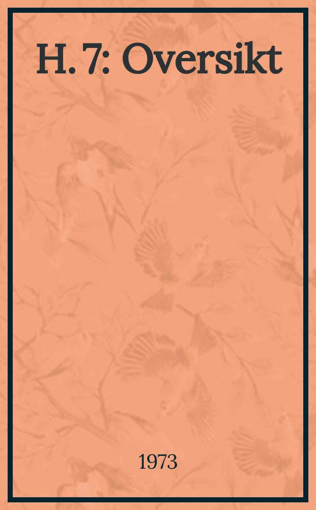 H. 7 : Oversikt