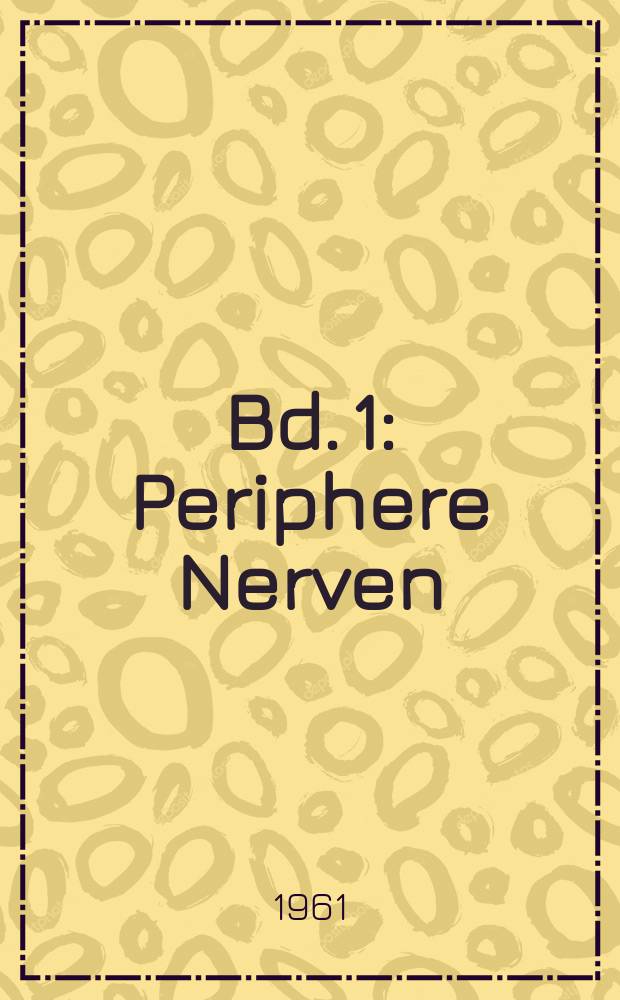 Bd. 1 : Periphere Nerven