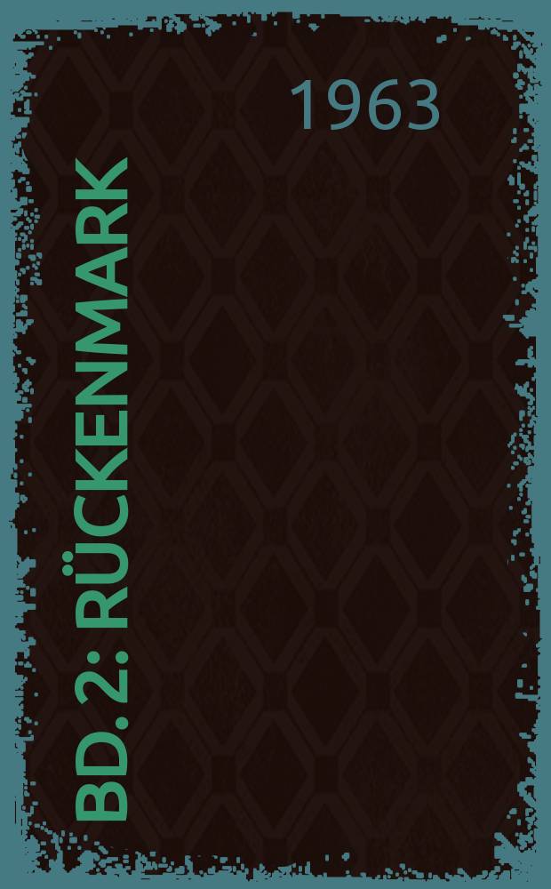 Bd. 2 : R&uuml;ckenmark