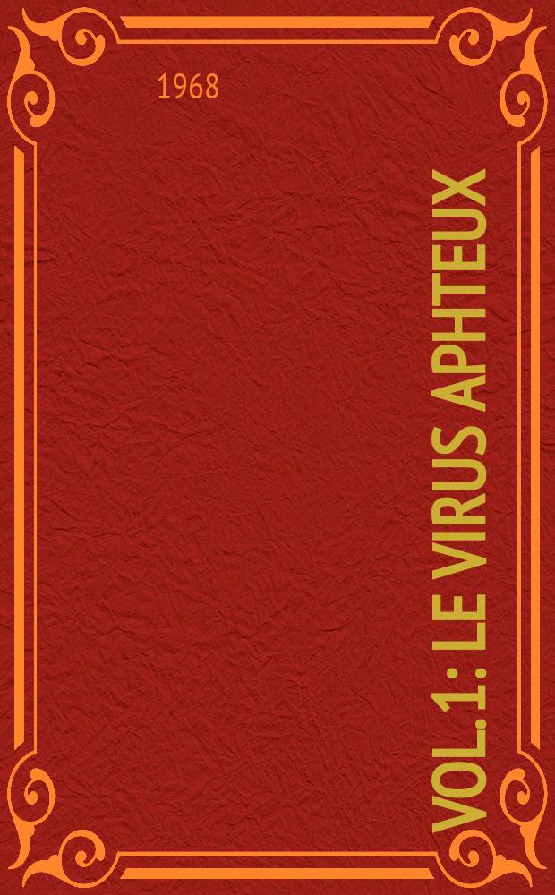 Vol. 1 : Le virus aphteux