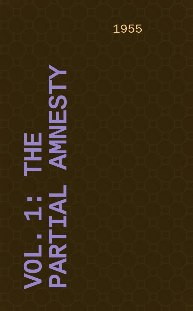 Vol. 1 : The partial amnesty