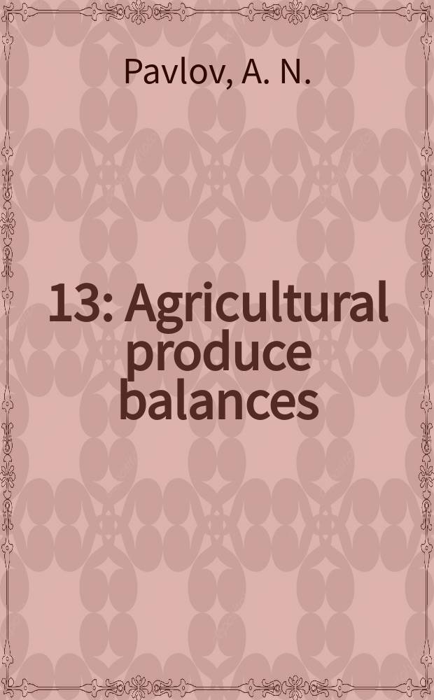 [13] : Agricultural produce balances (in kind)