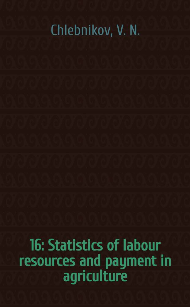 [16] : Statistics of labour resources and payment in agriculture