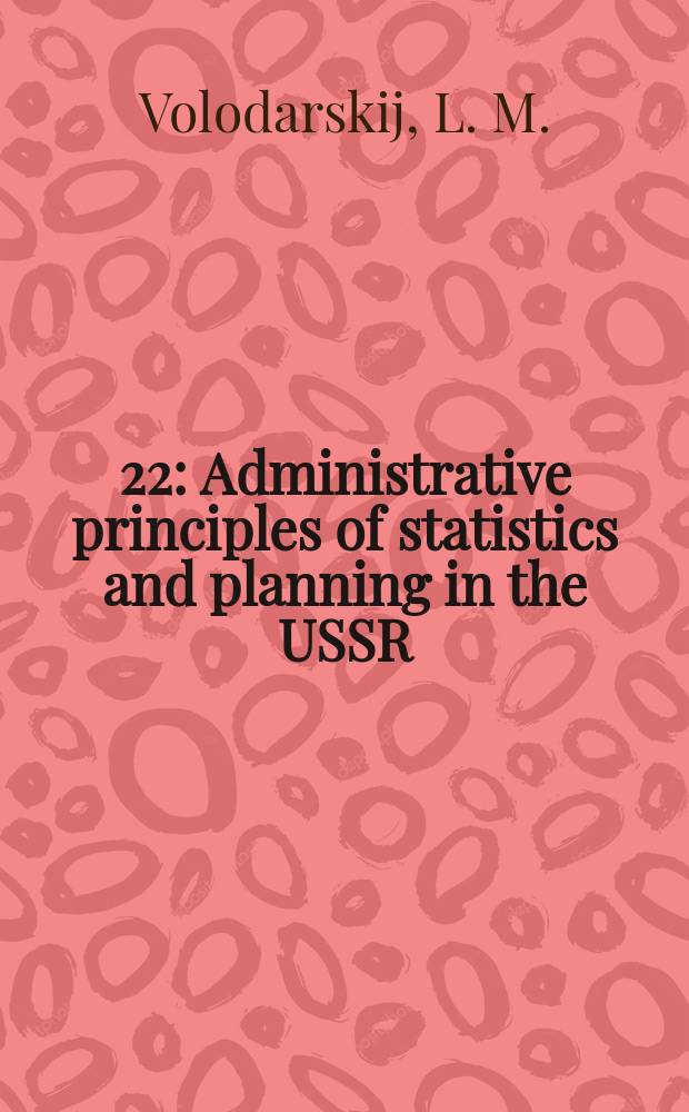 [22] : Administrative principles of statistics and planning in the USSR