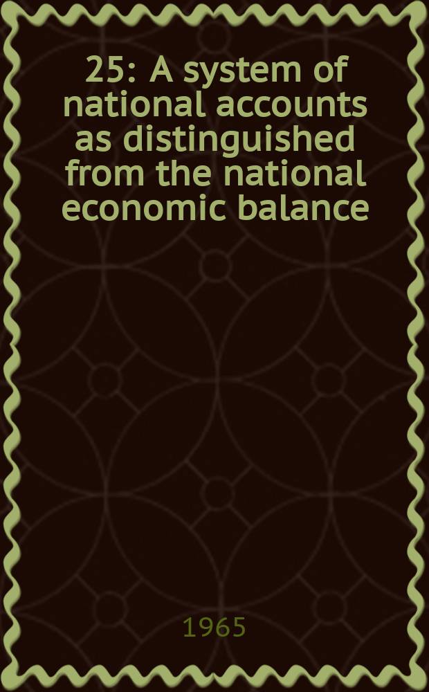 [25] : A system of national accounts as distinguished from the national economic balance