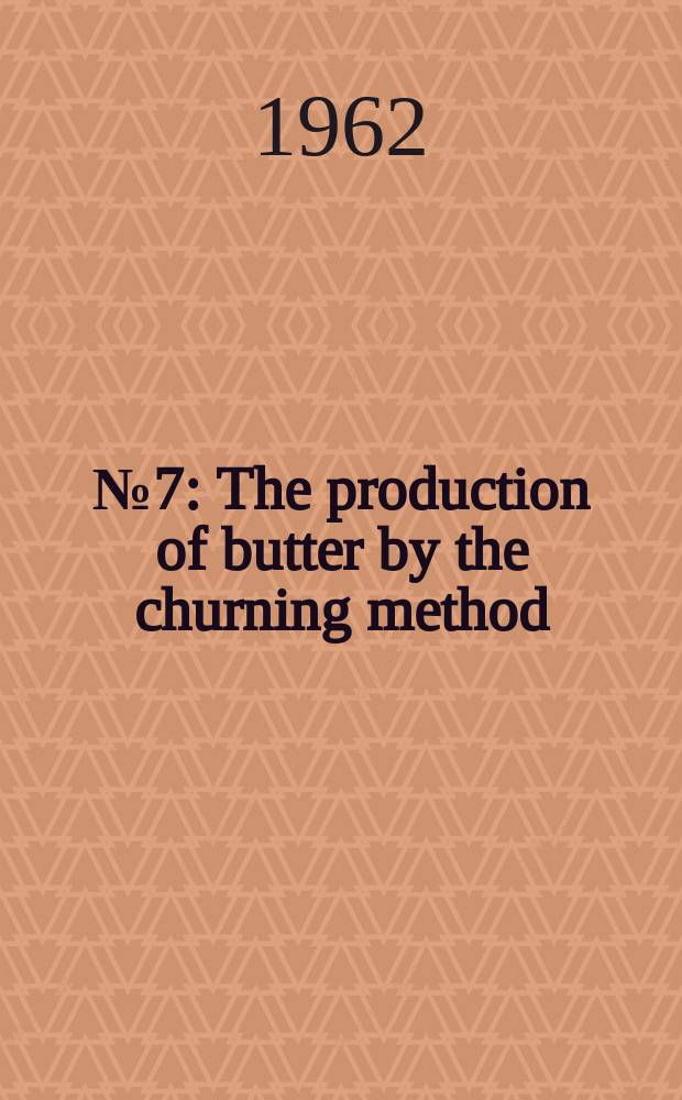 [№ 7] : The production of butter by the churning method