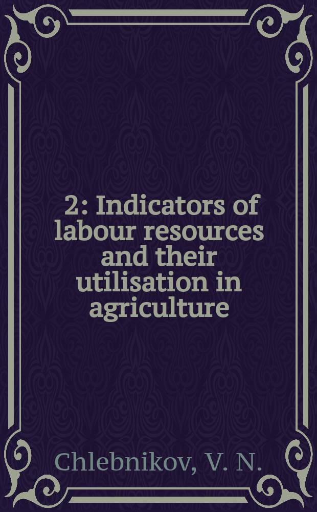 [2] : Indicators of labour resources and their utilisation in agriculture