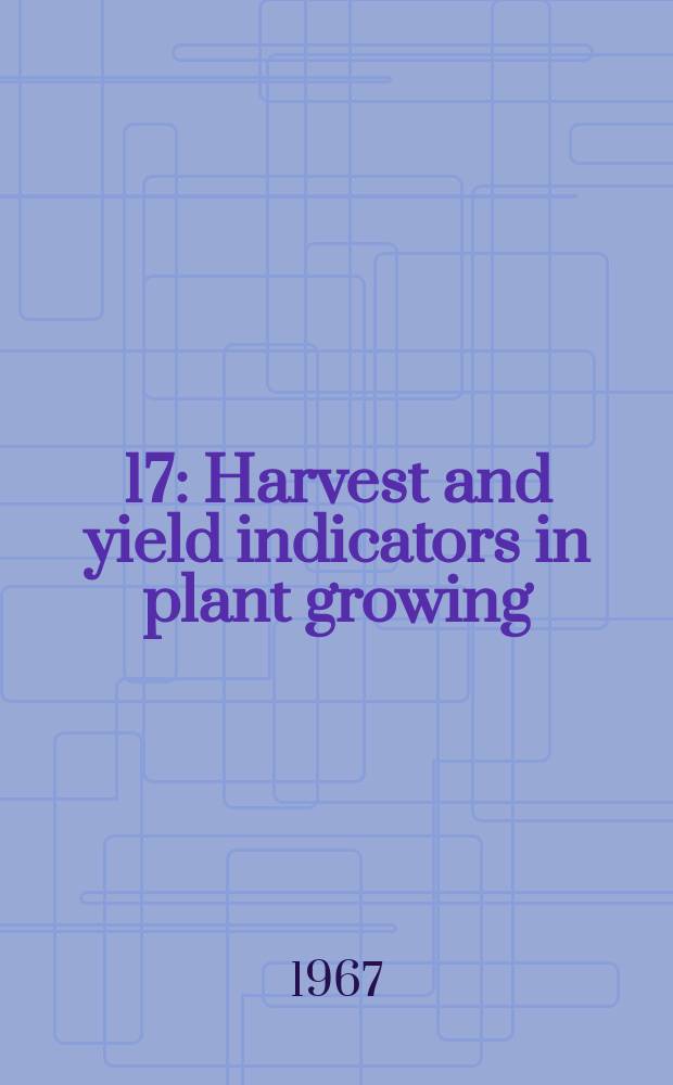 [17] : Harvest and yield indicators in plant growing