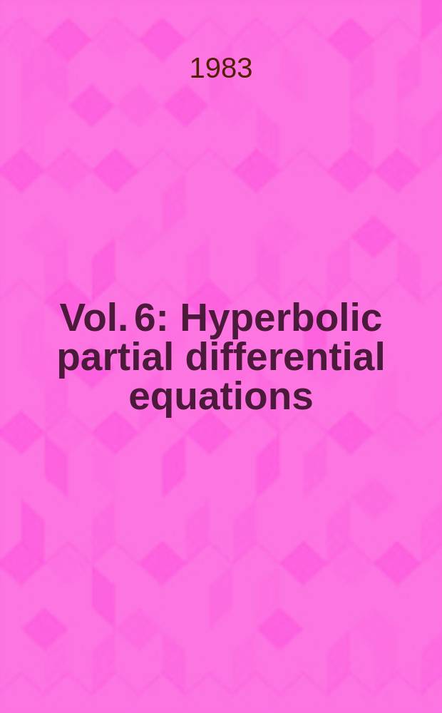 Vol. 6 : Hyperbolic partial differential equations