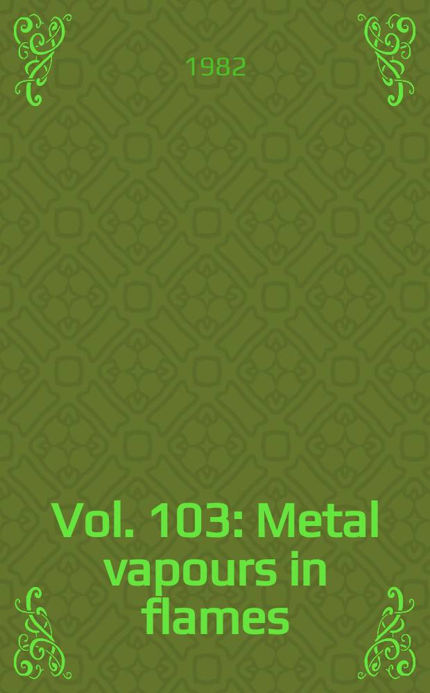 Vol. 103 : Metal vapours in flames