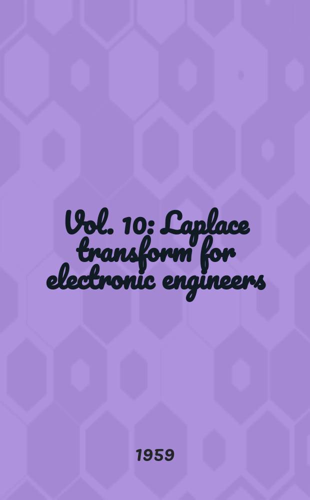 Vol. 10 : Laplace transform for electronic engineers