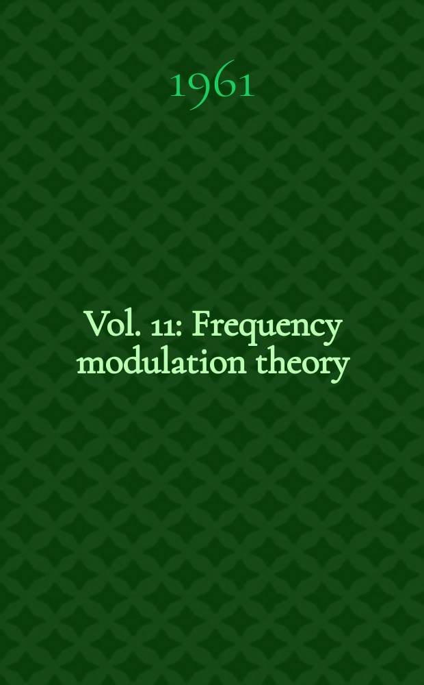 Vol. 11 : Frequency modulation theory