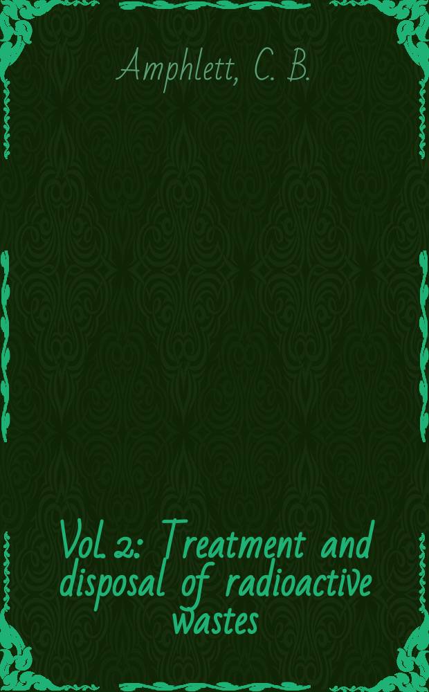 Vol. 2 : Treatment and disposal of radioactive wastes