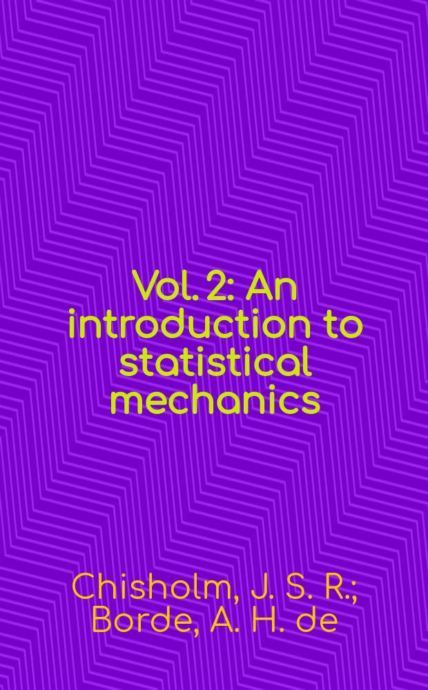 Vol. 2 : An introduction to statistical mechanics