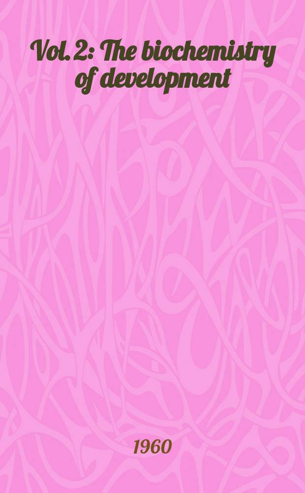 Vol. 2 : The biochemistry of development