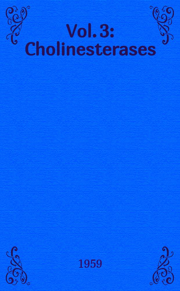 Vol. 3 : Cholinesterases