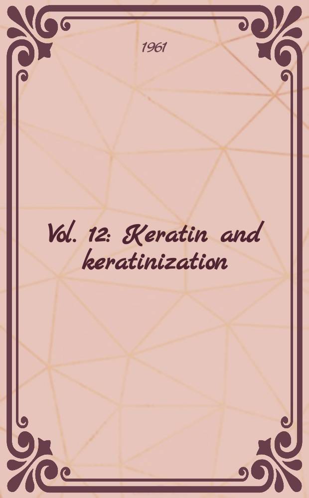 Vol. 12 : Keratin and keratinization