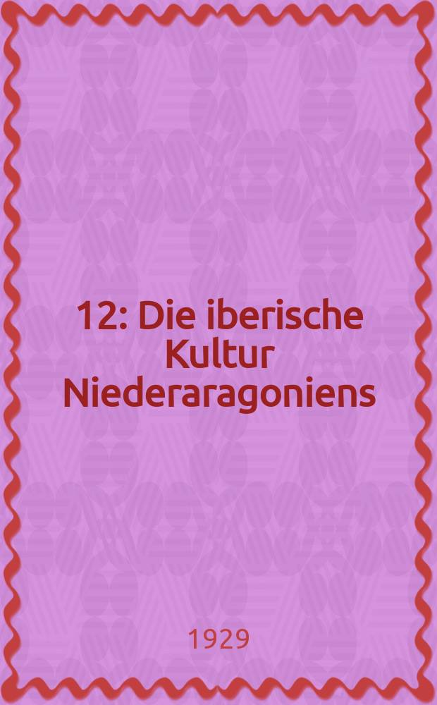 [12] : Die iberische Kultur Niederaragoniens