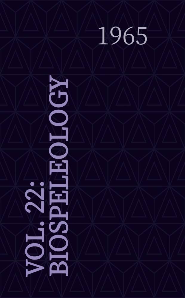 Vol. 22 : Biospeleology