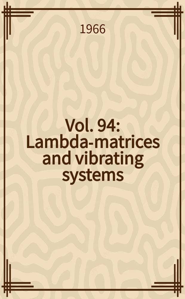 [Vol. 94] : Lambda-matrices and vibrating systems