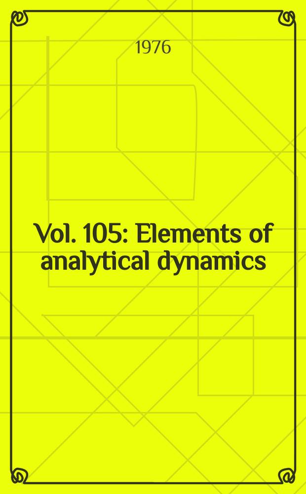 Vol. 105 : Elements of analytical dynamics