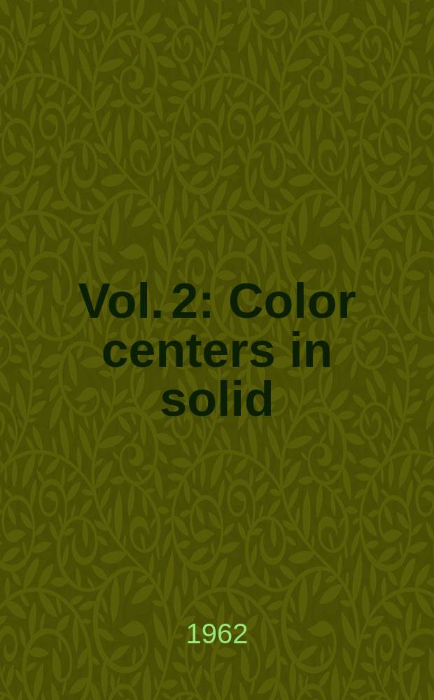 Vol. 2 : Color centers in solid